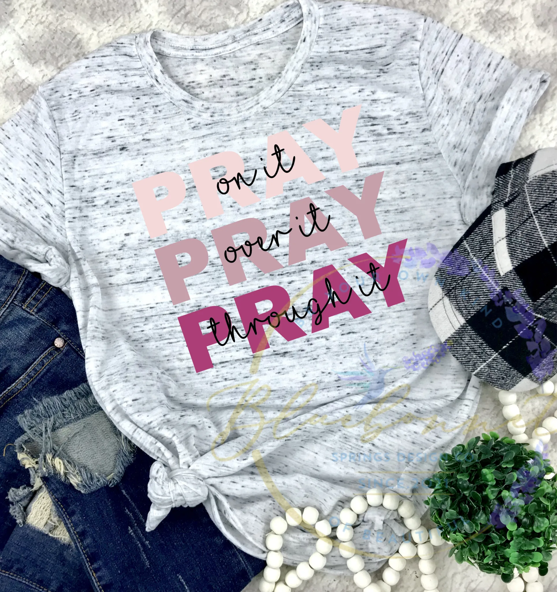 Pray on it